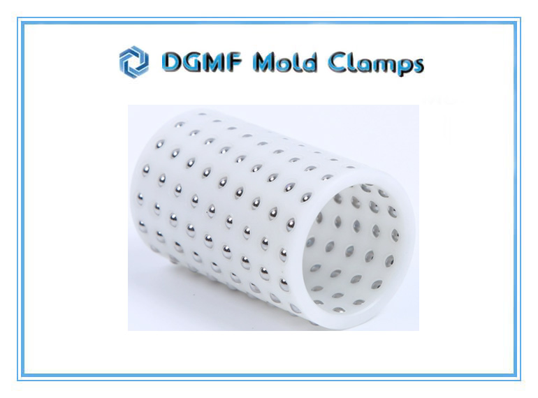 DGMF Mold Clamps Co., Ltd - POMBT Series Plastic Bushing Ball Bearing Cage