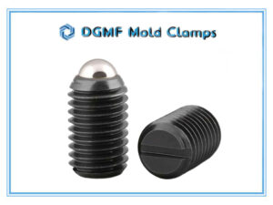 DGMF Mold Clamps Co., Ltd - Spring Plunger With Ball And Slot Supplier