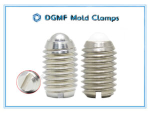 DGMF Mold Clamps Co., Ltd - Spring Plunger With Slot Stainless Steel With Ball Supplier